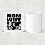 Mom Wife Military Personnel - Drink Coaster