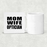 Mom Wife Optician - Drink Coaster