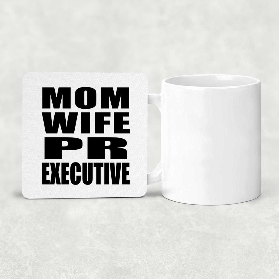 Mom Wife PR Executive - Drink Coaster
