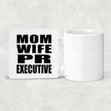 Mom Wife PR Executive - Drink Coaster