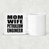 Mom Wife Petroleum Engineer - Drink Coaster