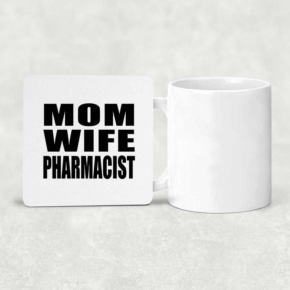 Mom Wife Pharmacist - Drink Coaster
