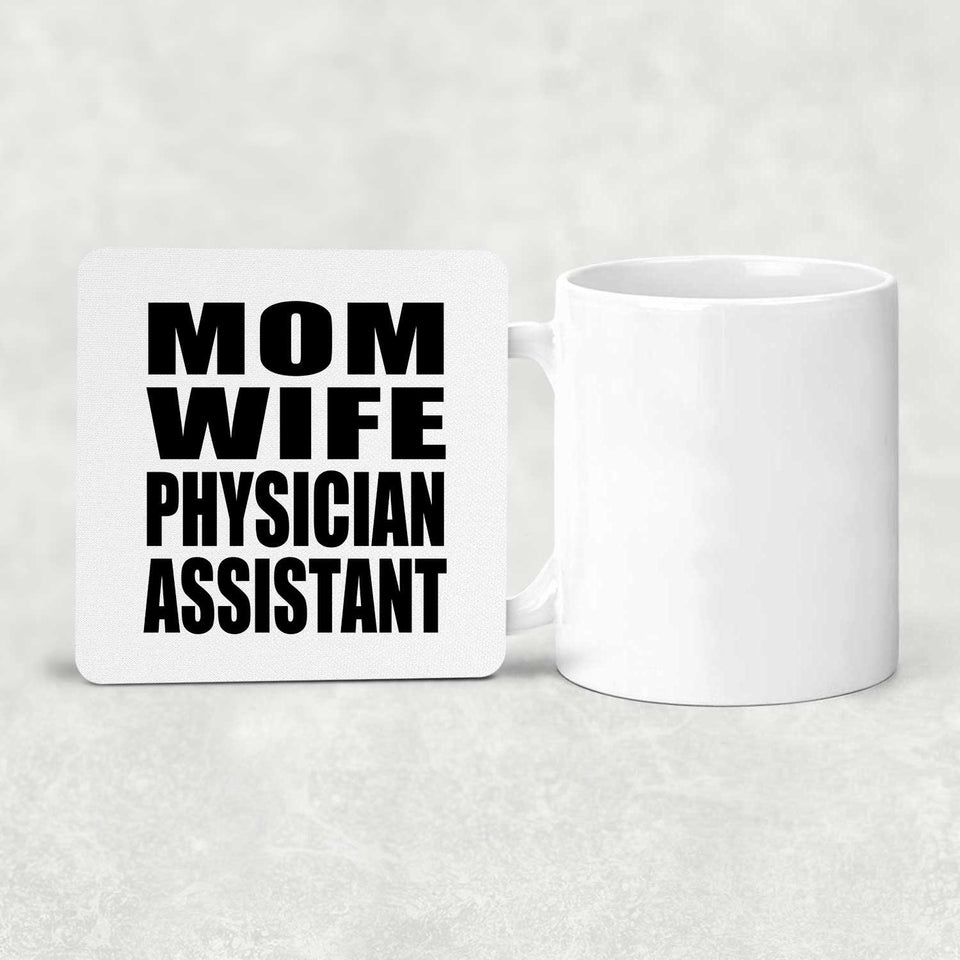 Mom Wife Physician Assistant - Drink Coaster