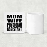 Mom Wife Physician Assistant - Drink Coaster