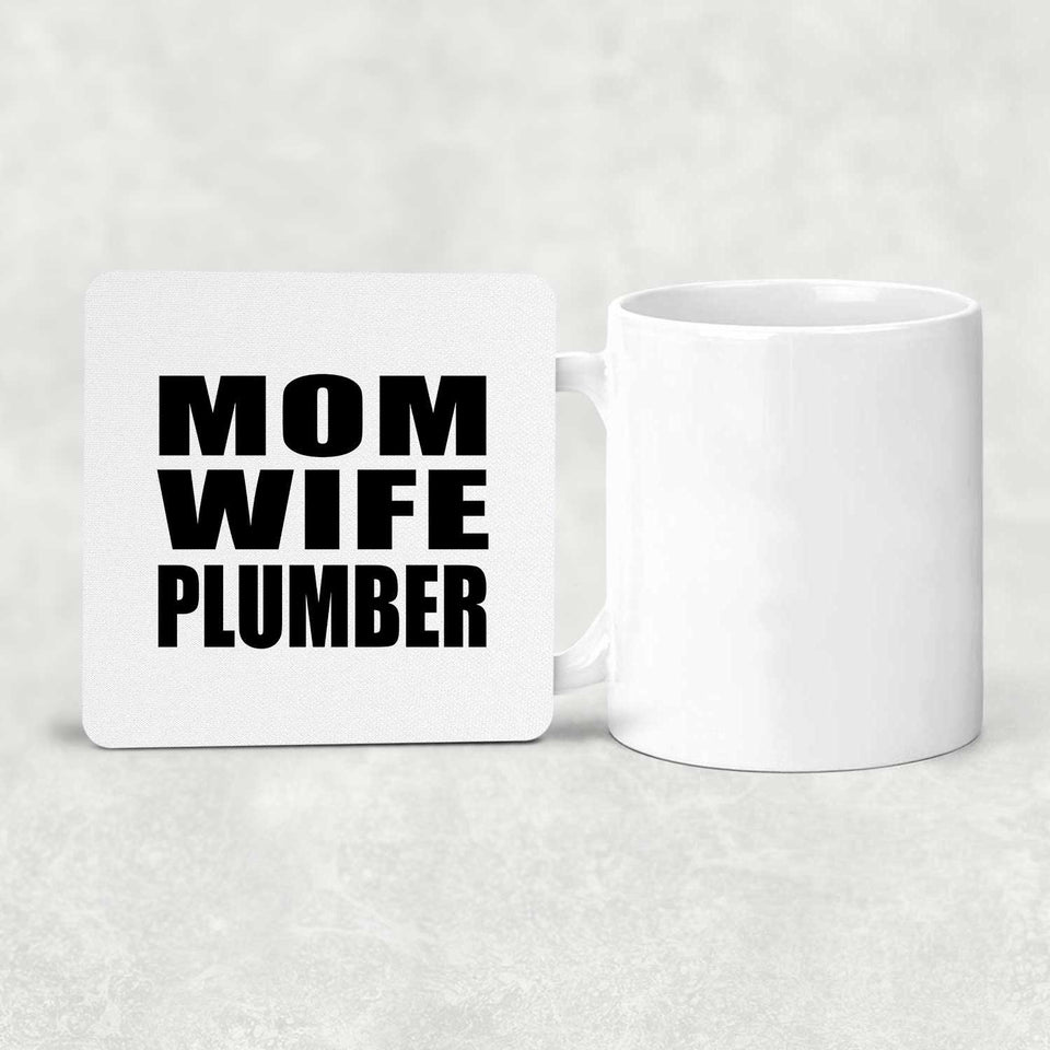 Mom Wife Plumber - Drink Coaster