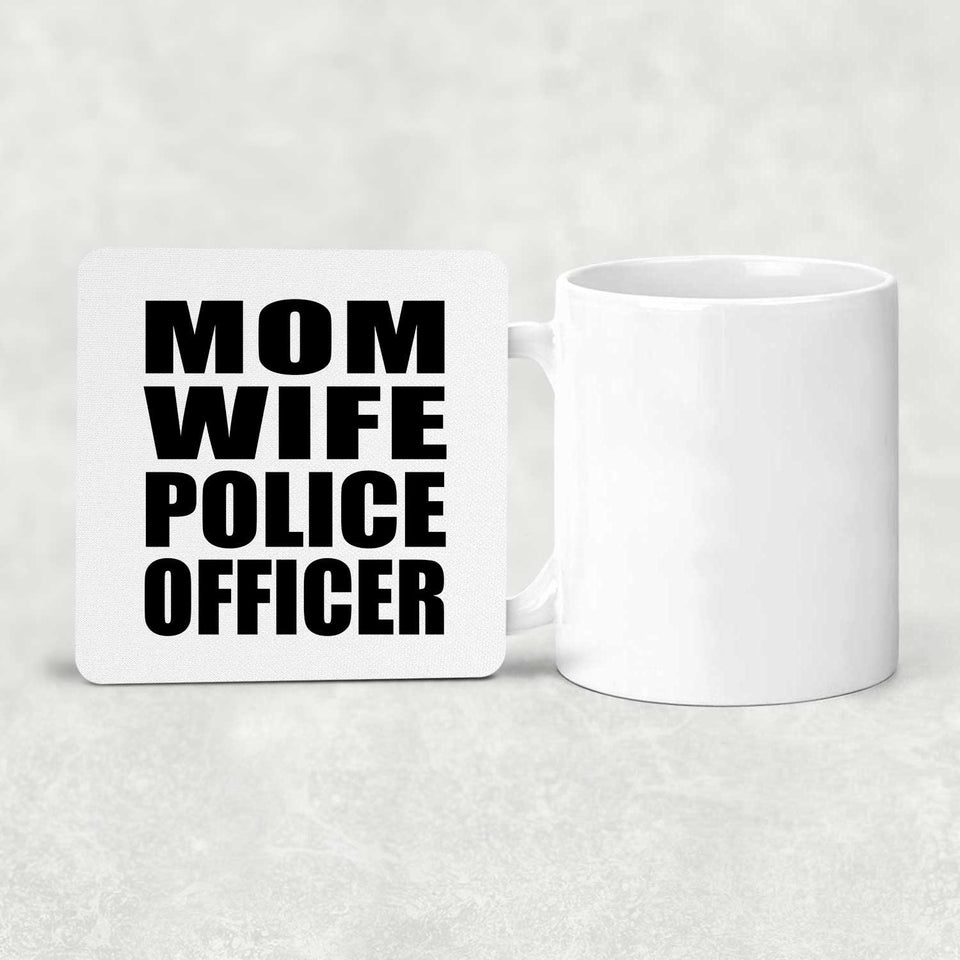 Mom Wife Police Officer - Drink Coaster