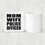 Mom Wife Police Officer - Drink Coaster