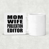 Mom Wife Publication Editor - Drink Coaster