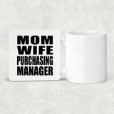 Mom Wife Purchasing Manager - Drink Coaster