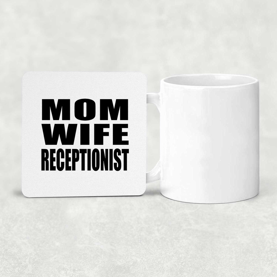 Mom Wife Receptionist - Drink Coaster