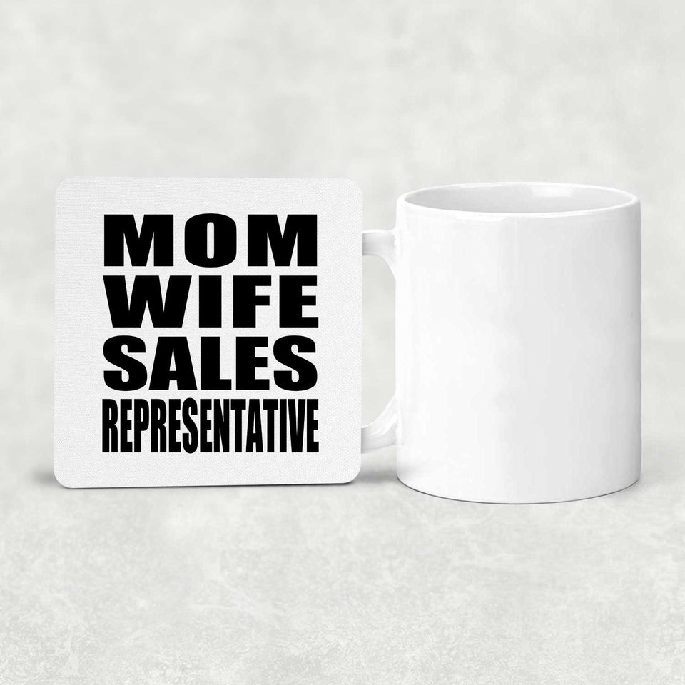 Mom Wife Sales Representative - Drink Coaster