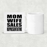 Mom Wife Sales Representative - Drink Coaster