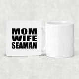 Mom Wife Seaman - Drink Coaster