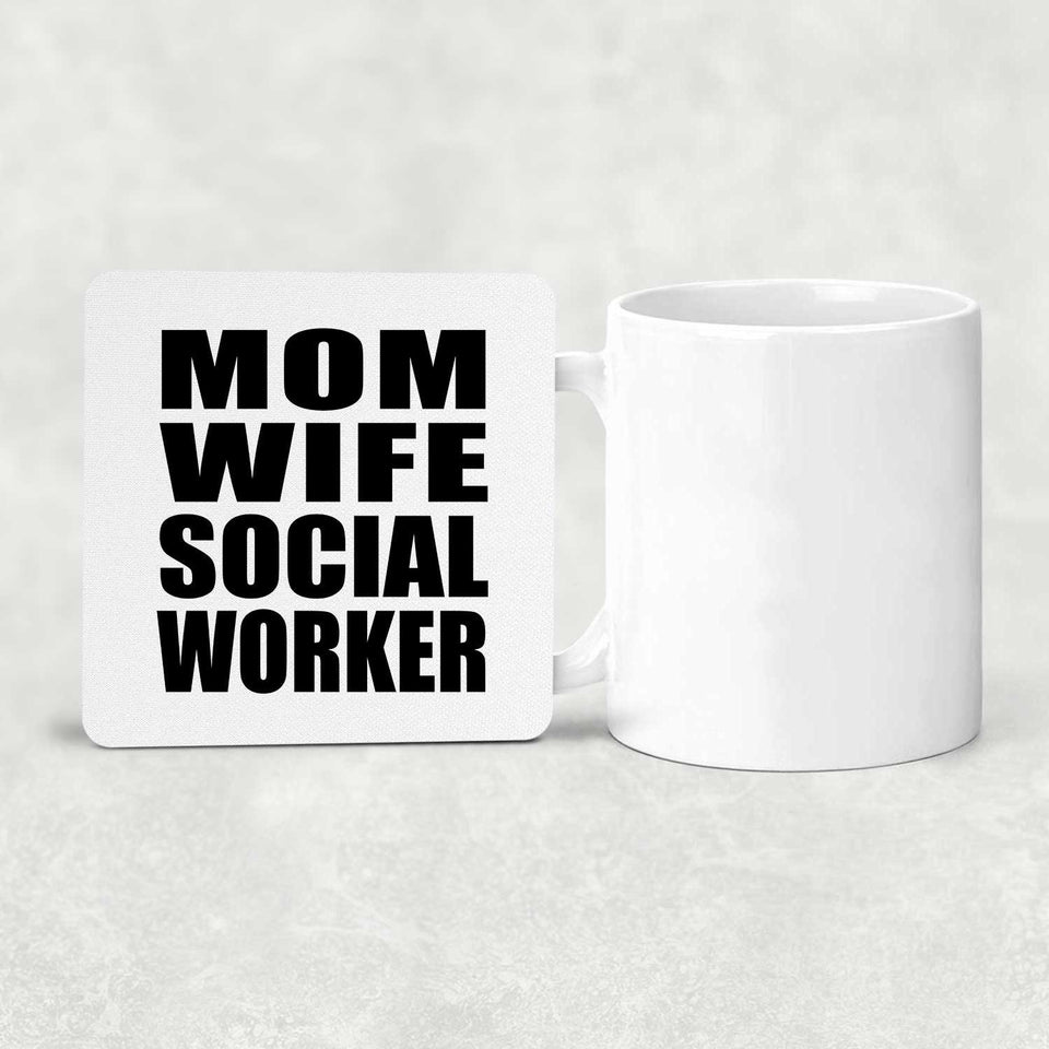 Mom Wife Social Worker - Drink Coaster