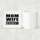 Mom Wife Statistician - Drink Coaster