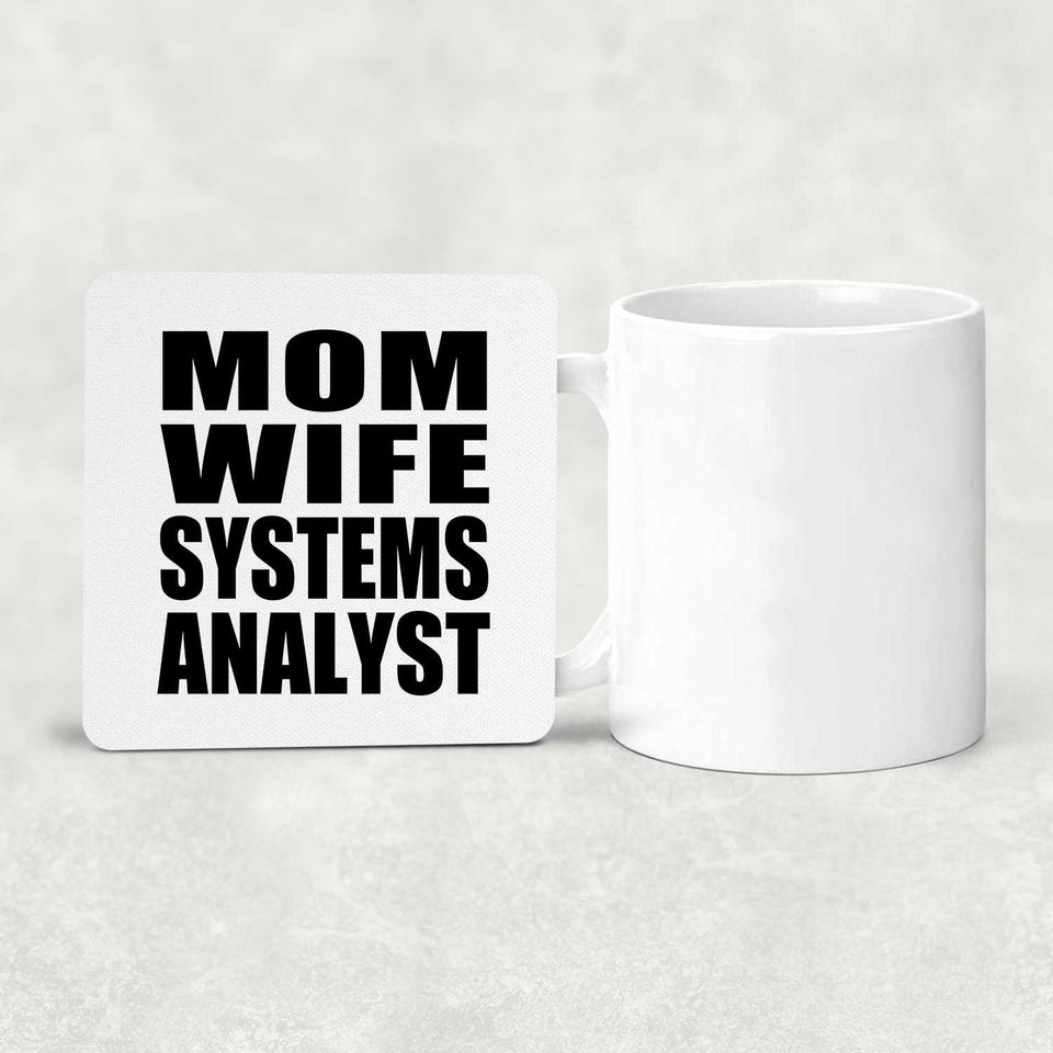 Mom Wife Systems Analyst - Drink Coaster
