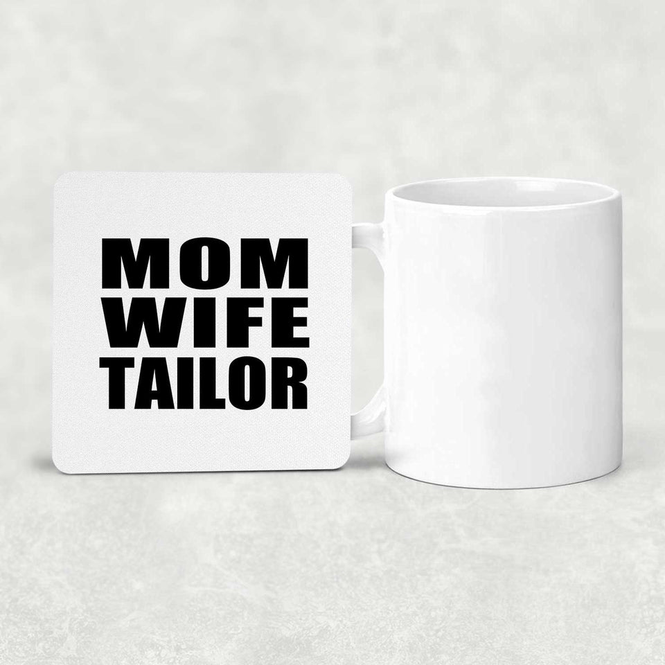 Mom Wife Tailor - Drink Coaster