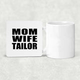 Mom Wife Tailor - Drink Coaster