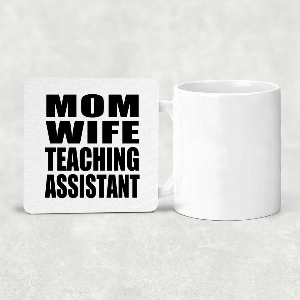 Mom Wife Teaching Assistant - Drink Coaster