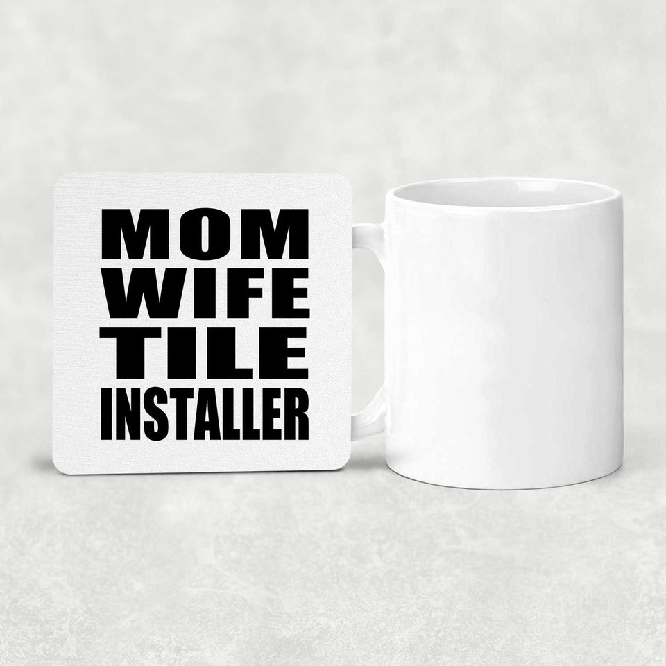 Mom Wife Tile Installer - Drink Coaster