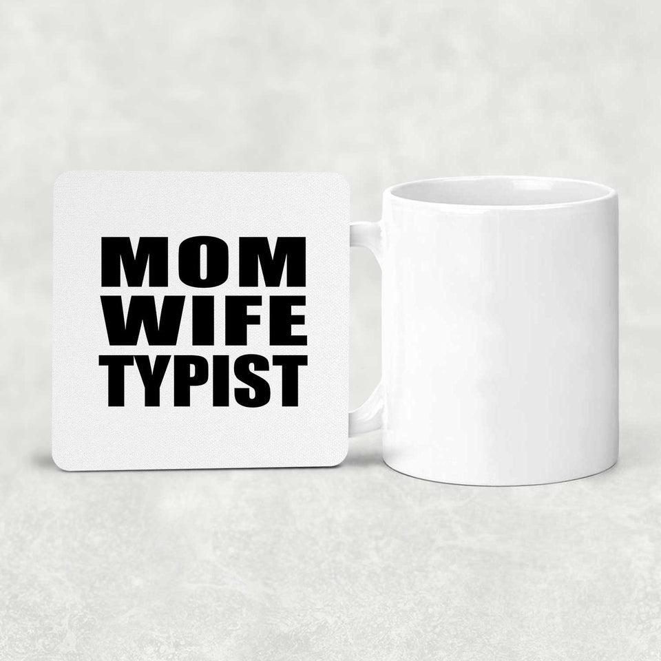 Mom Wife Typist - Drink Coaster