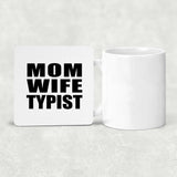 Mom Wife Typist - Drink Coaster