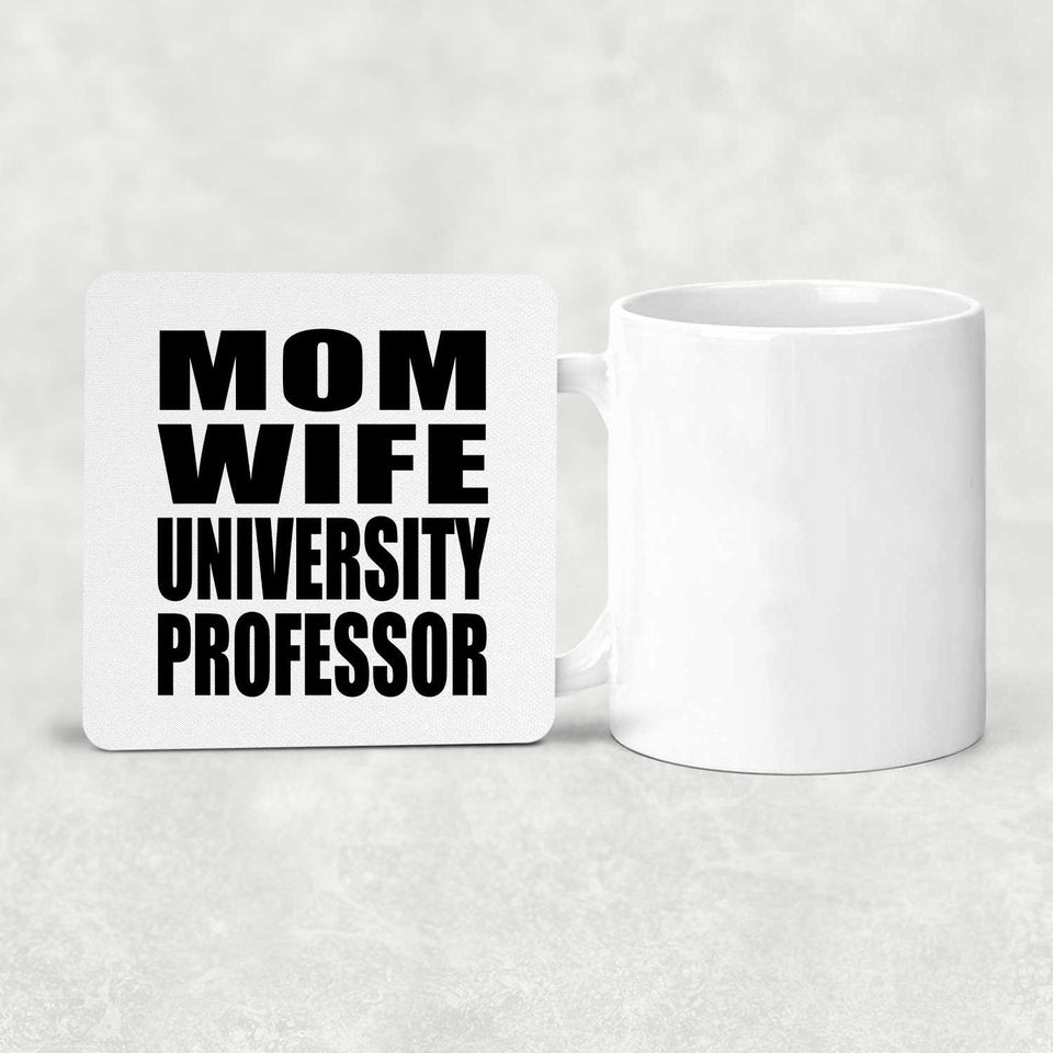 Mom Wife University Professor - Drink Coaster