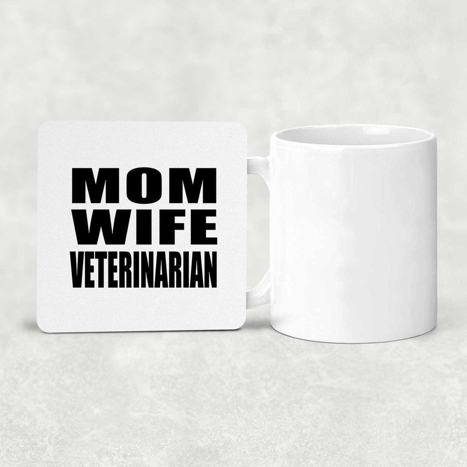 Mom Wife Veterinarian - Drink Coaster