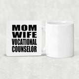 Mom Wife Vocational Counselor - Drink Coaster
