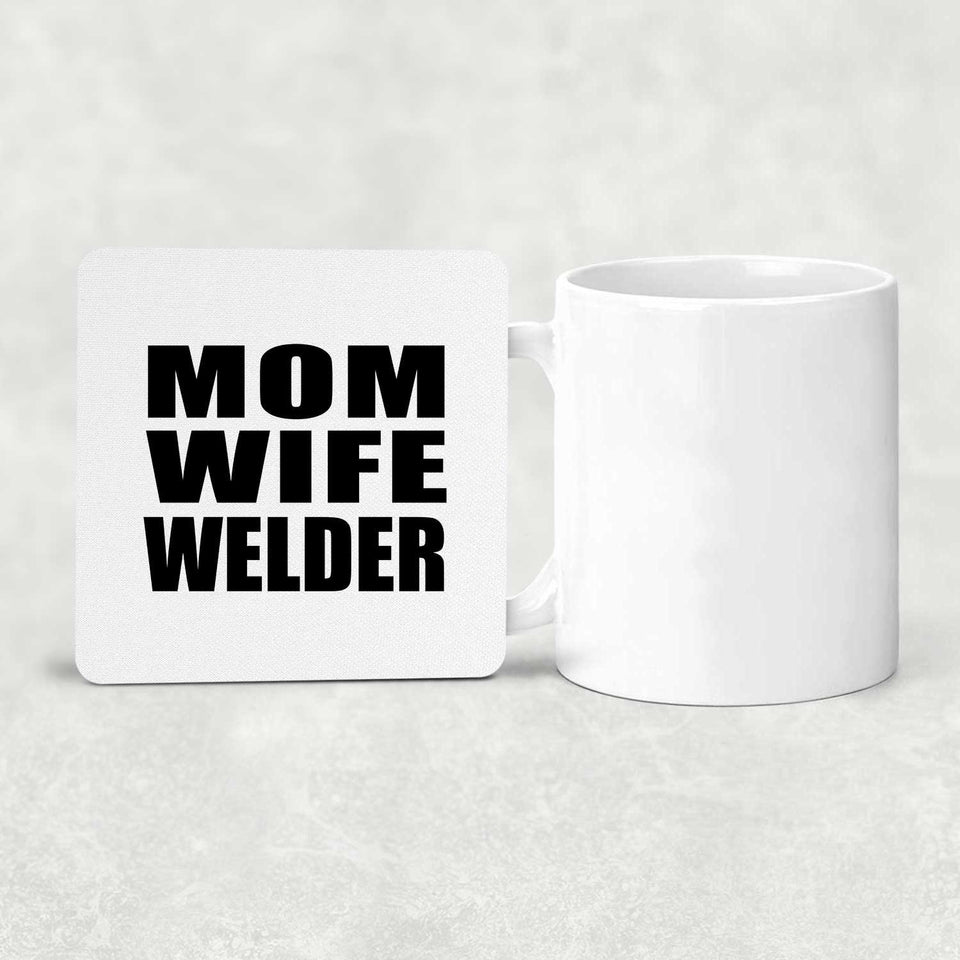 Mom Wife Welder - Drink Coaster