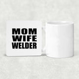 Mom Wife Welder - Drink Coaster