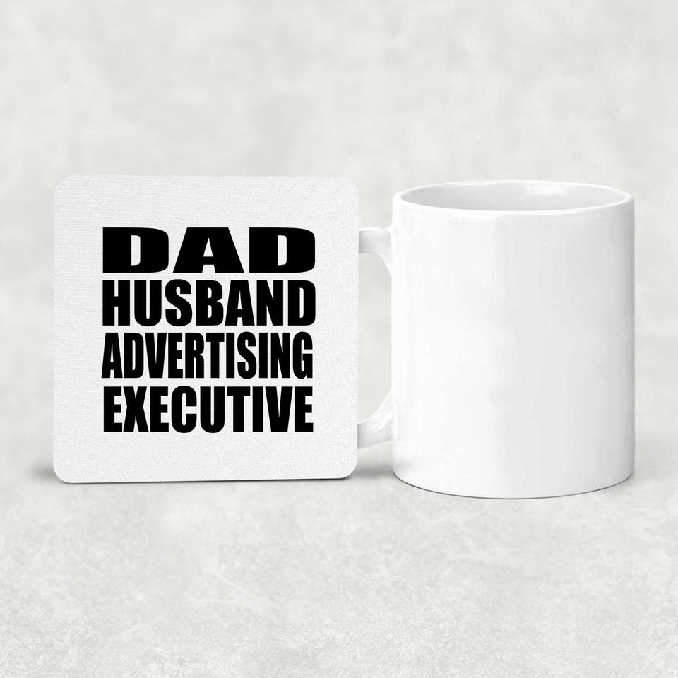 Dad Husband Advertising Executive - Drink Coaster