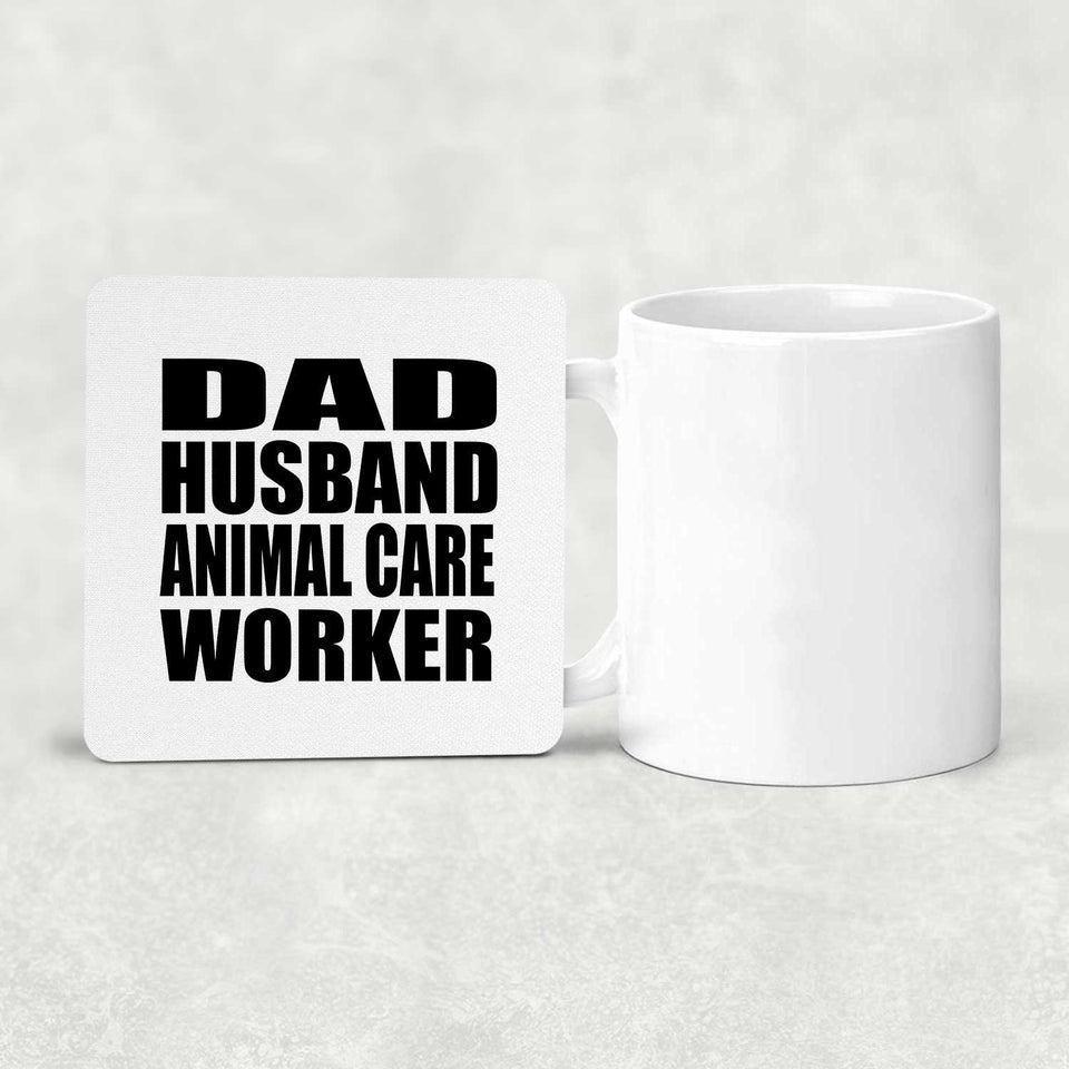 Dad Husband Animal Care Worker - Drink Coaster