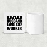 Dad Husband Animal Care Worker - Drink Coaster