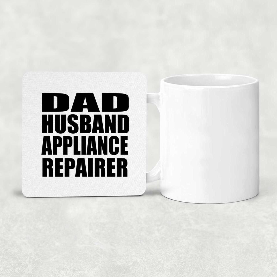 Dad Husband Appliance Repairer - Drink Coaster