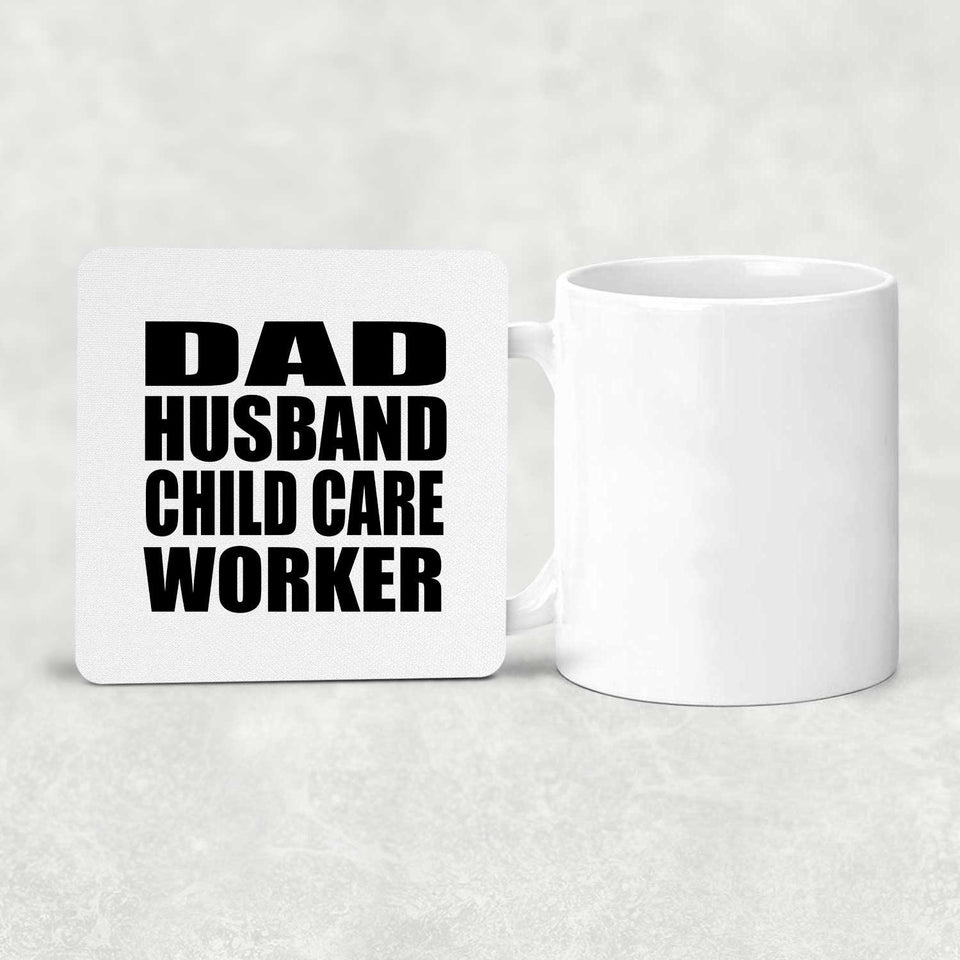 Dad Husband Child Care Worker - Drink Coaster