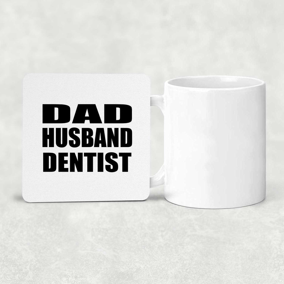 Dad Husband Dentist - Drink Coaster