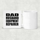 Dad Husband Equipment Repairer - Drink Coaster