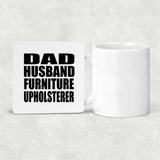 Dad Husband Furniture Upholsterer - Drink Coaster