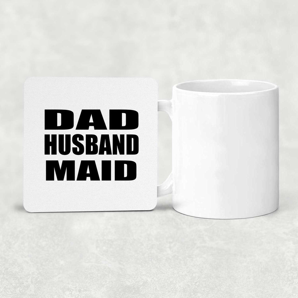 Dad Husband Maid - Drink Coaster