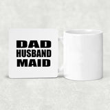 Dad Husband Maid - Drink Coaster