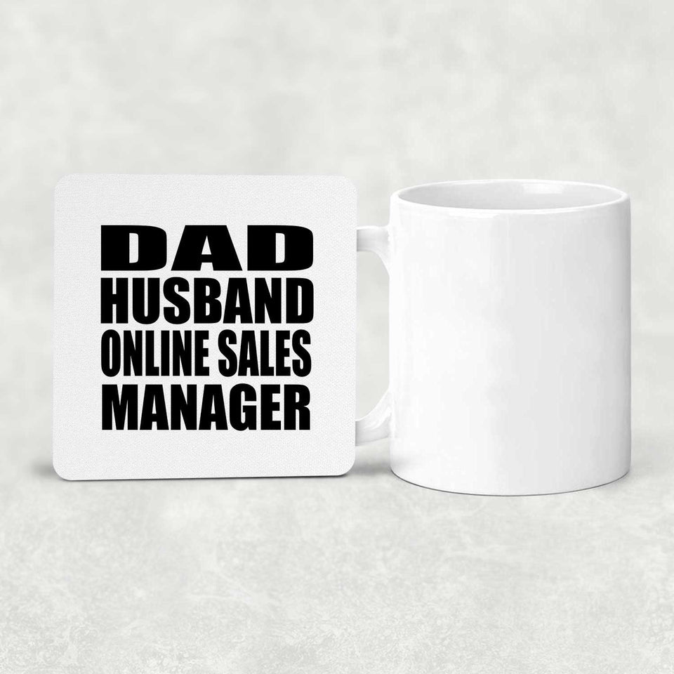 Dad Husband Online Sales Manager - Drink Coaster