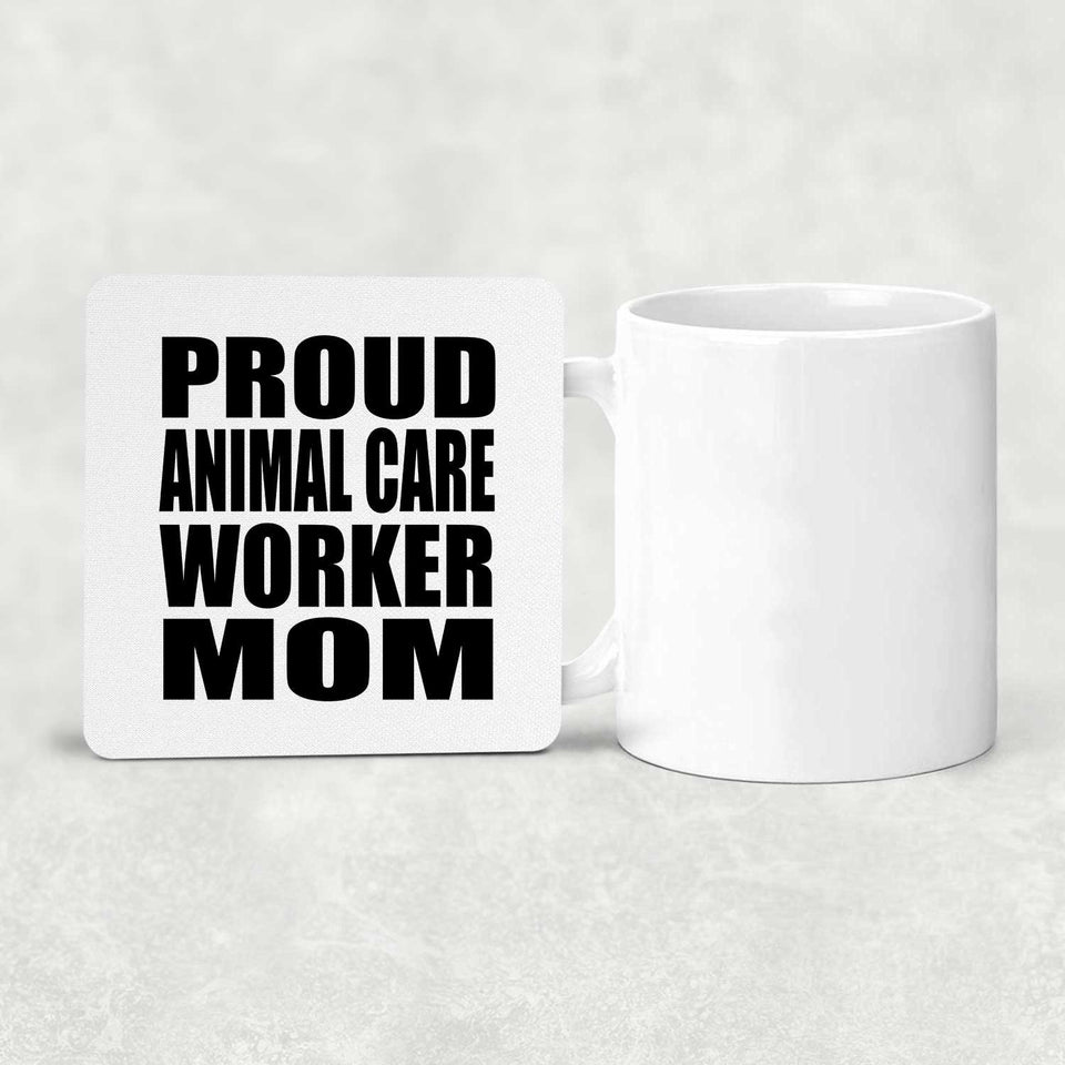 Proud Animal Care Worker Mom - Drink Coaster