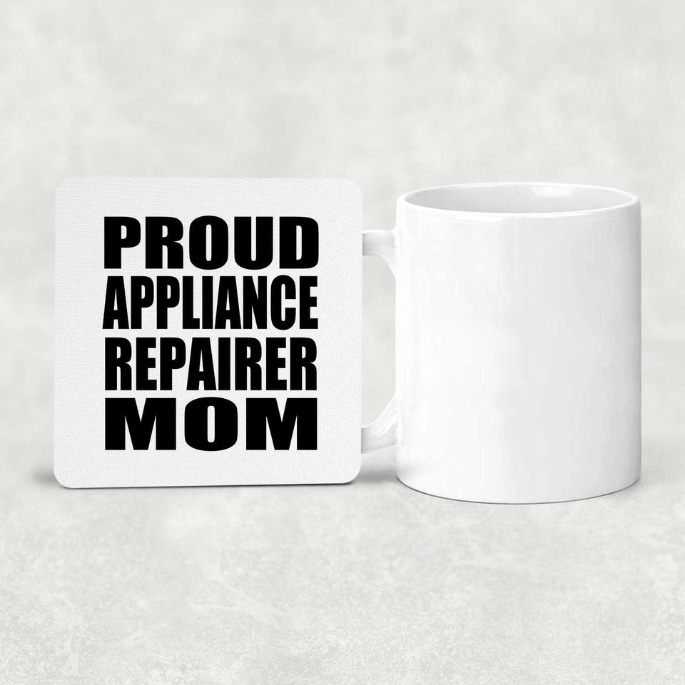 Proud Appliance Repairer Mom - Drink Coaster