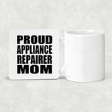 Proud Appliance Repairer Mom - Drink Coaster