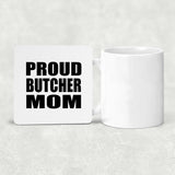 Proud Butcher Mom - Drink Coaster