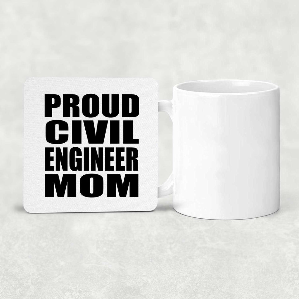 Proud Civil Engineer Mom - Drink Coaster