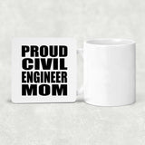 Proud Civil Engineer Mom - Drink Coaster