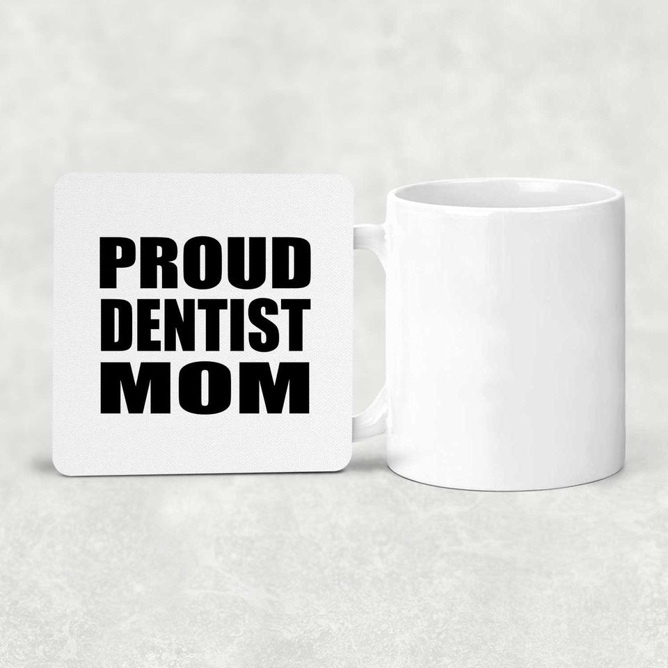 Proud Dentist Mom - Drink Coaster