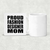Proud Fashion Designer Mom - Drink Coaster